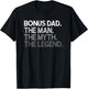 Bonus Dad Gift Stepdad Man The Myth Legend Step Dad T-Shirt - T-Shirt | Black