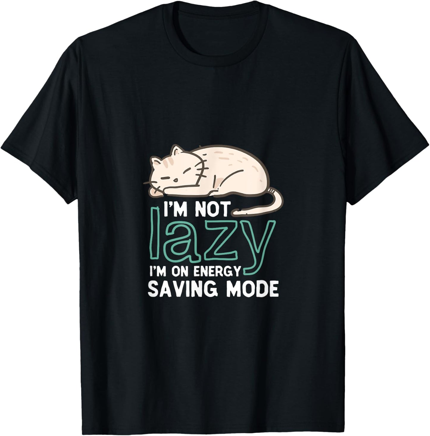 I'm Not Lazy On Energy Saving Mode Funny Cute Cat Sleeping Women T-Shirt - T-Shirt | Black