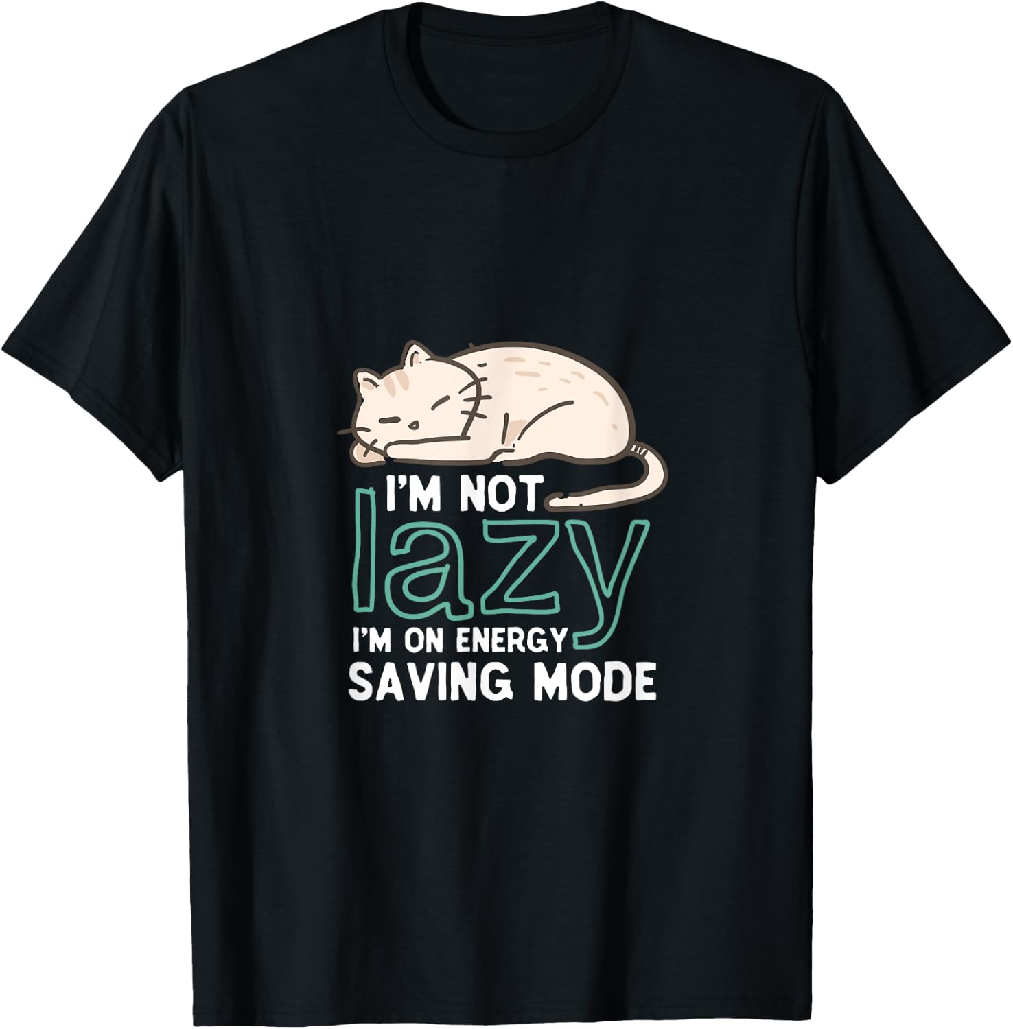 I'm Not Lazy On Energy Saving Mode Funny Cute Cat Sleeping Women T-Shirt - T-Shirt | Black