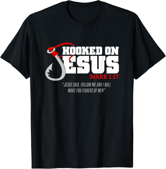 Hooked On Jesus Mark 1:17 Religious Bible Verse - Fishermen T-Shirt - T-Shirt | Black