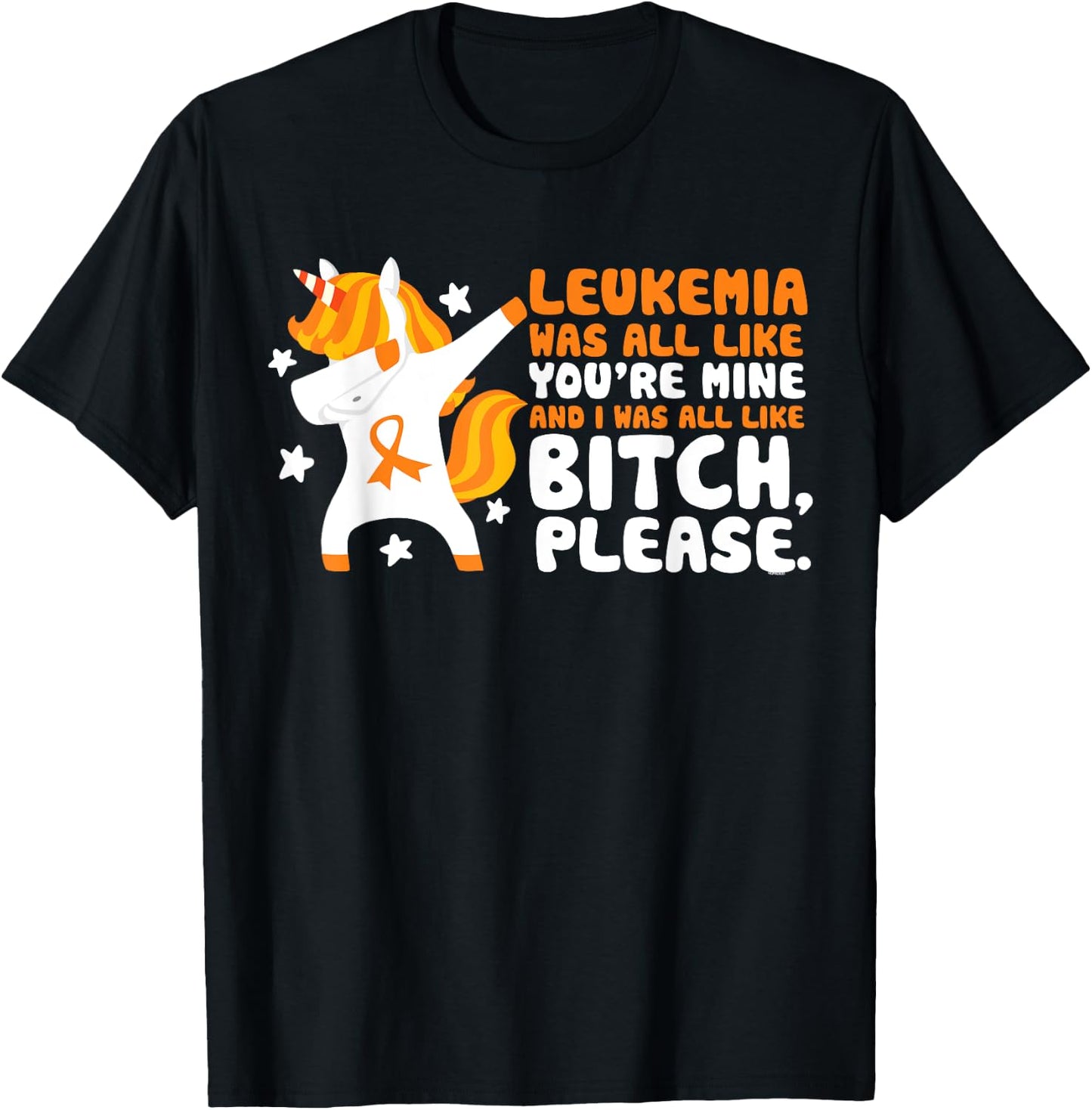 Leukemia You're Mine Bitch Please Unicorn Awareness Gift T-Shirt - T-Shirt | Black