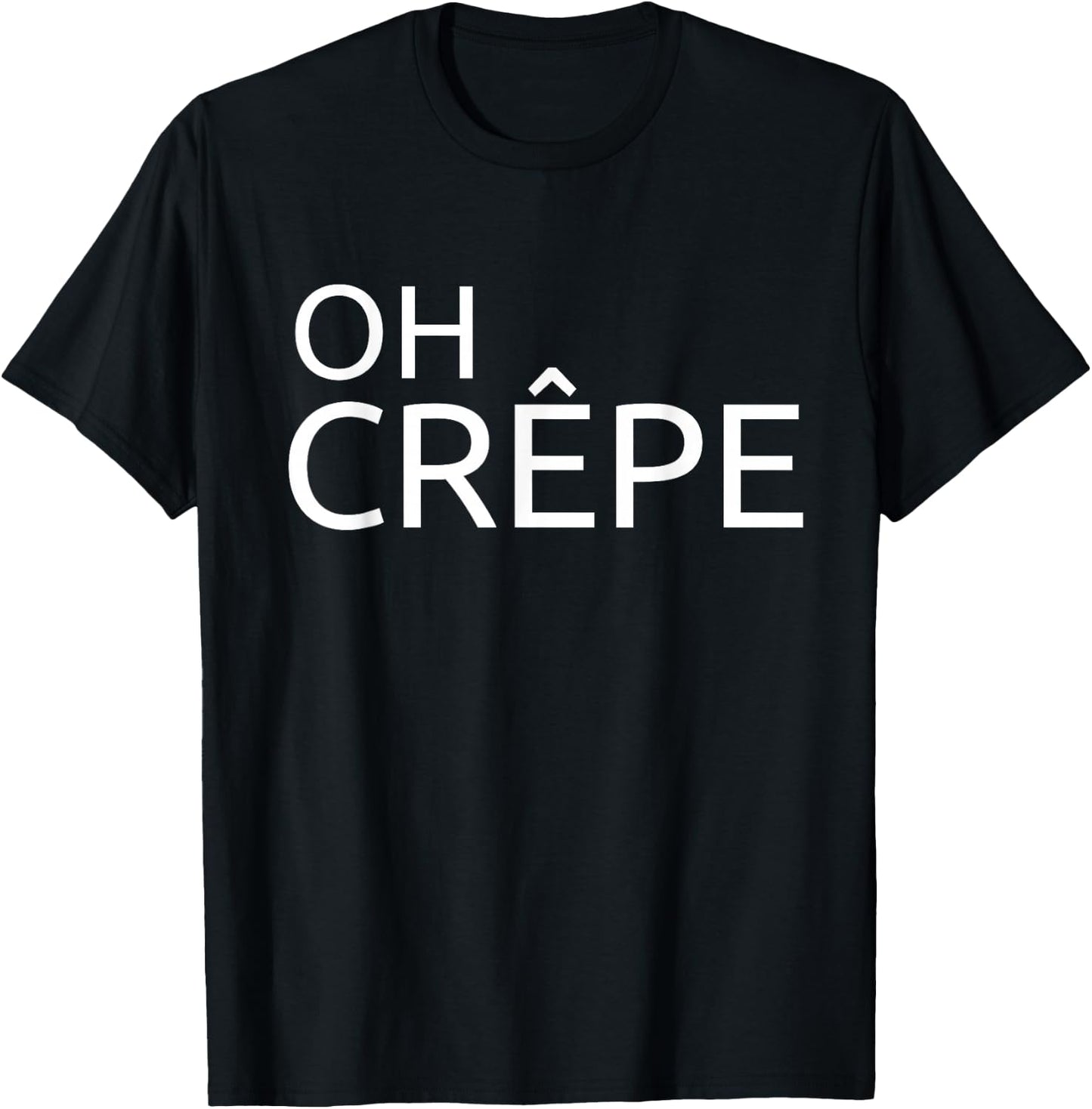 Funny Crepe Chef French Cuisine Haute Cuisine Oh Crêpe T-Shirt - T-Shirt | Black