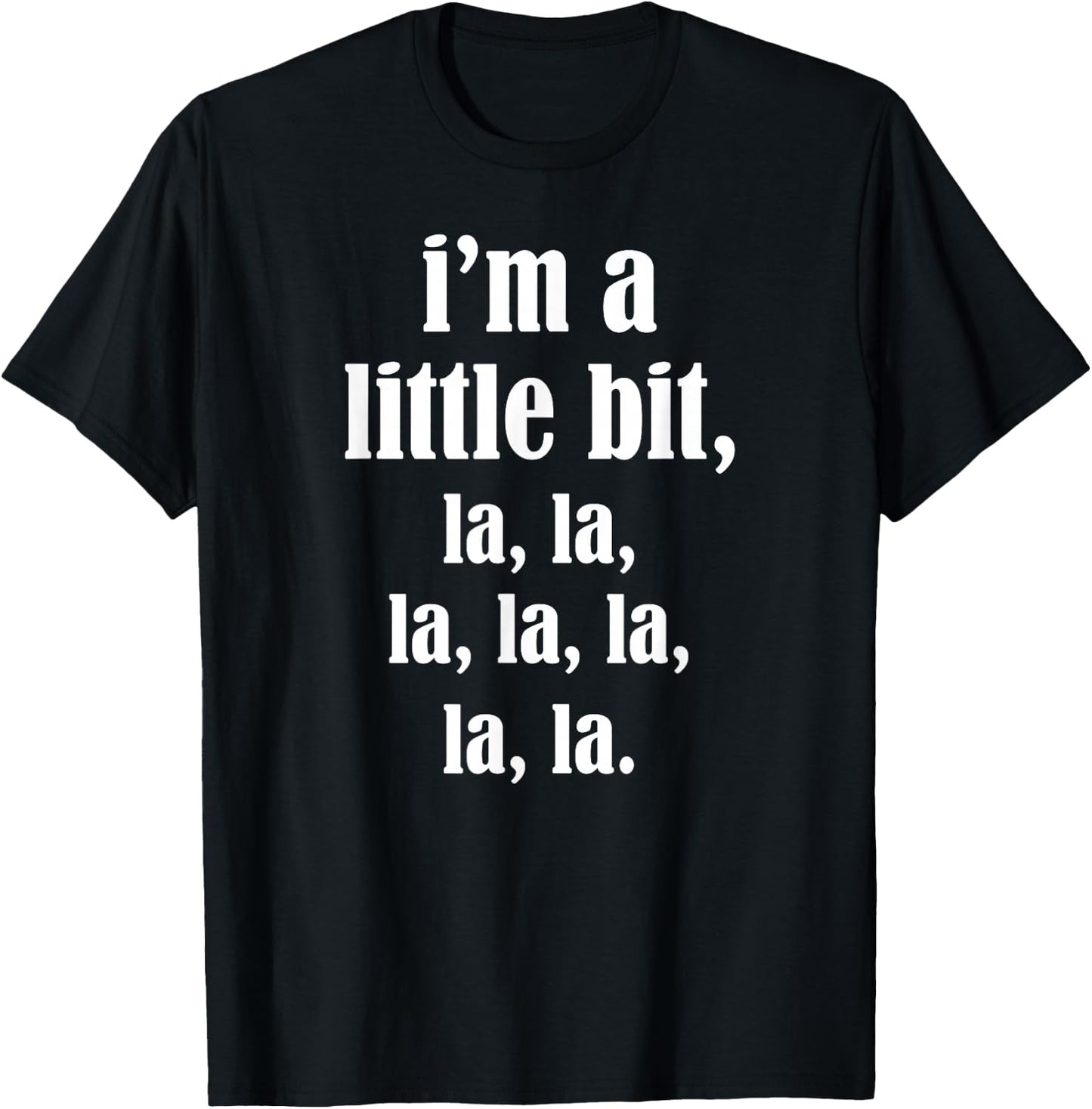 Ich bin ein bisschen, La, La T-Shirt - T-Shirt | Black