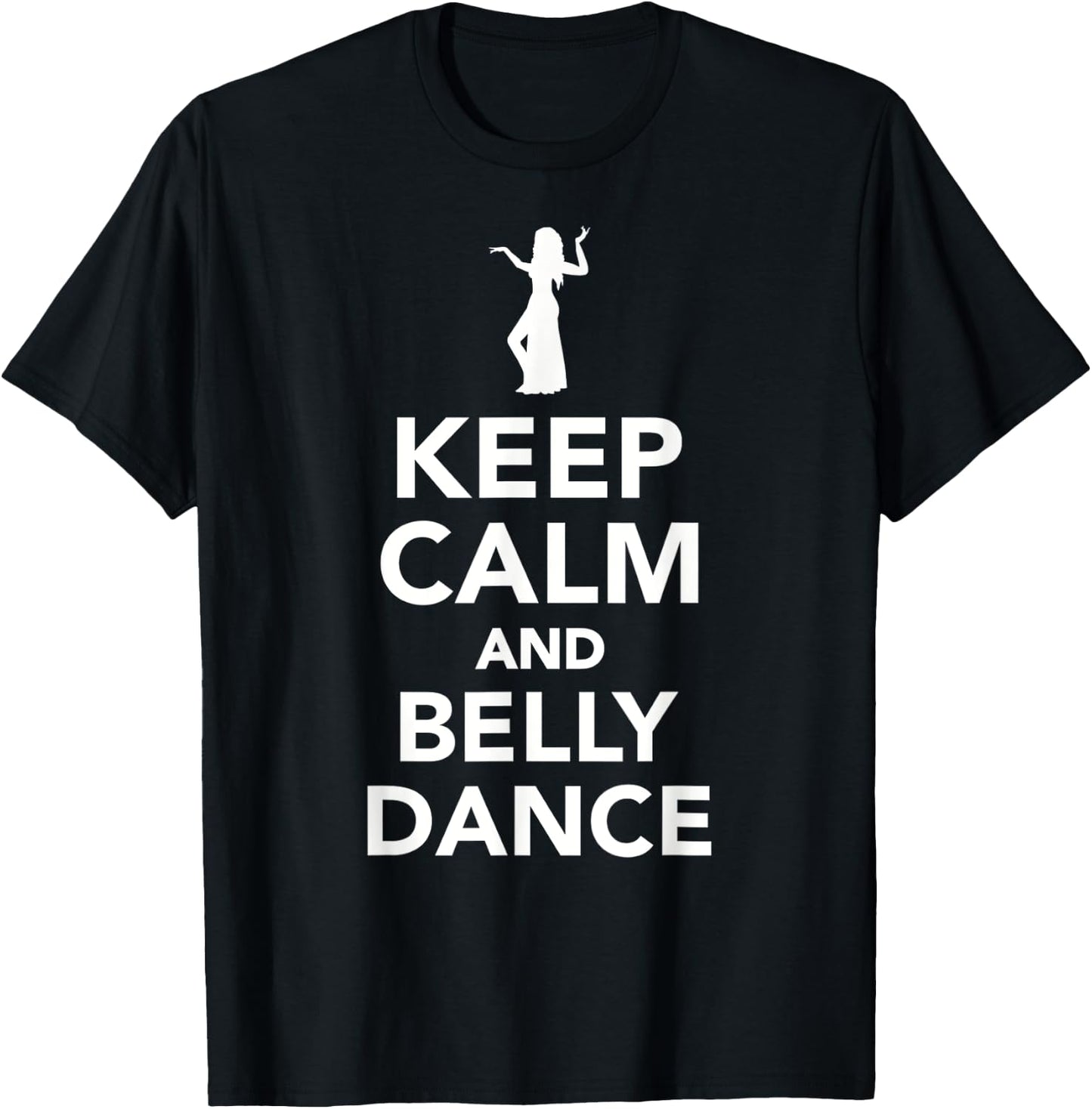 Keep calm and belly dance T-Shirt - T-Shirt | Black