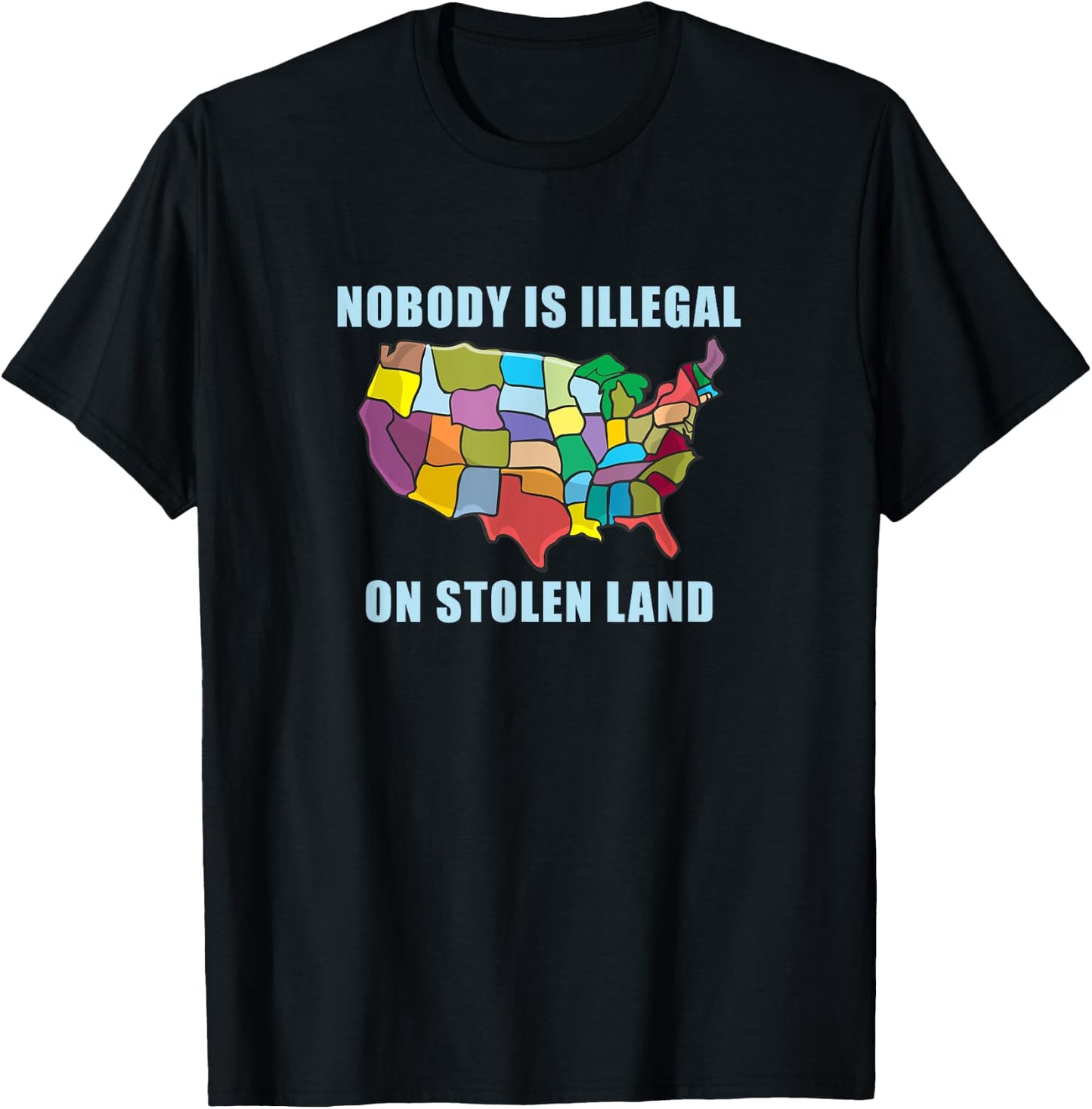 Nobody Is Illegal On Stolen Land Immigrant Gift America USA T-Shirt - T-Shirt | Black