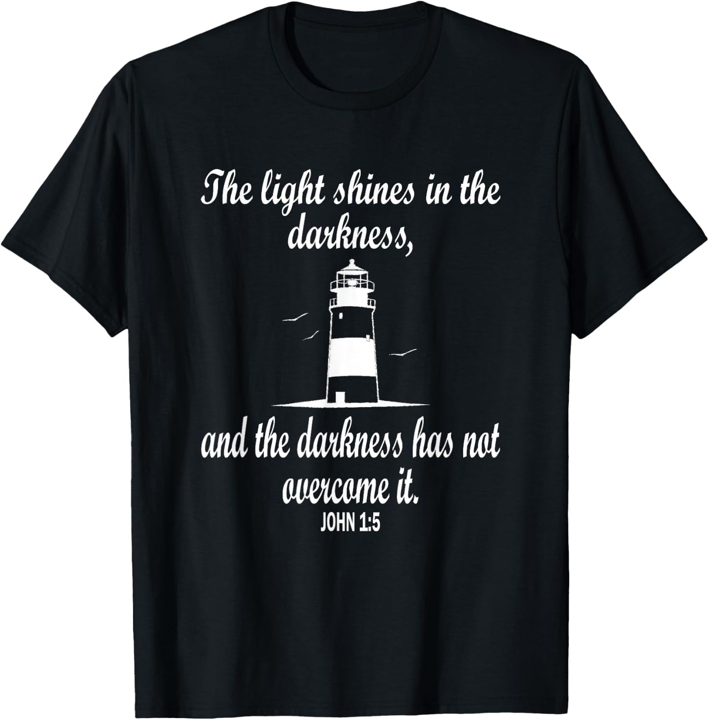 Light Shines In The Darkness Bible Verse John 1:5 Lighthouse T-Shirt - T-Shirt | Black
