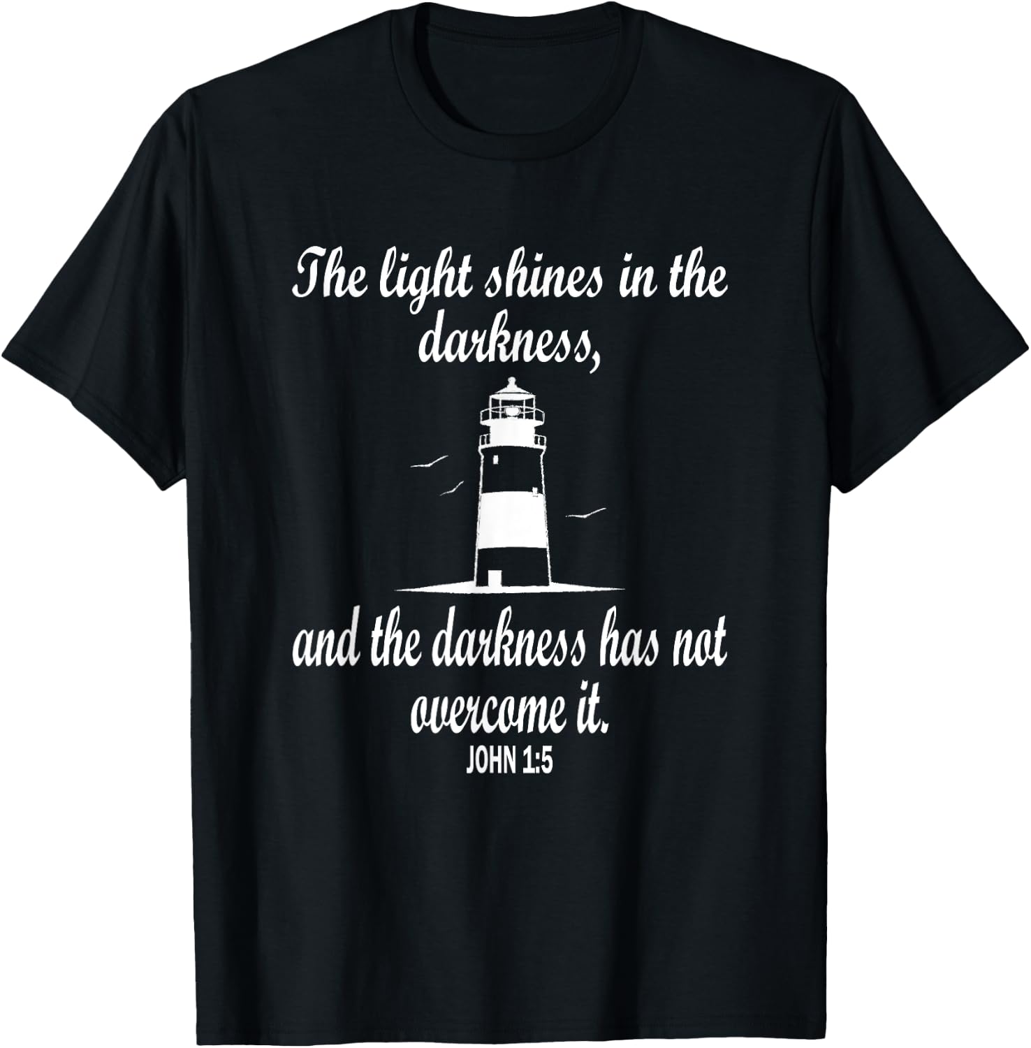 Light Shines In The Darkness Bible Verse John 1:5 Lighthouse T-Shirt - T-Shirt | Black
