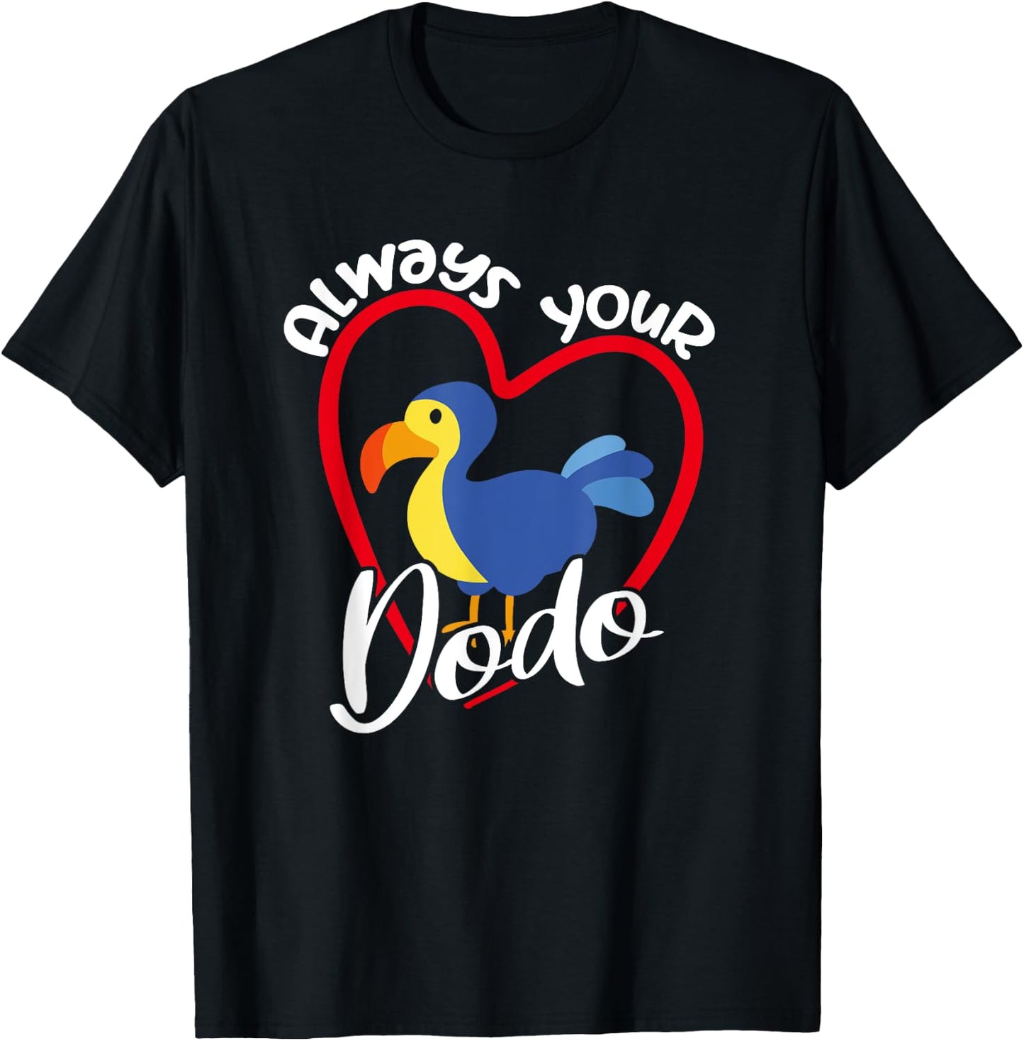 Always Your Dodo | I love You Dodo | Funny Birdlover Birdees T-Shirt - T-Shirt | Black