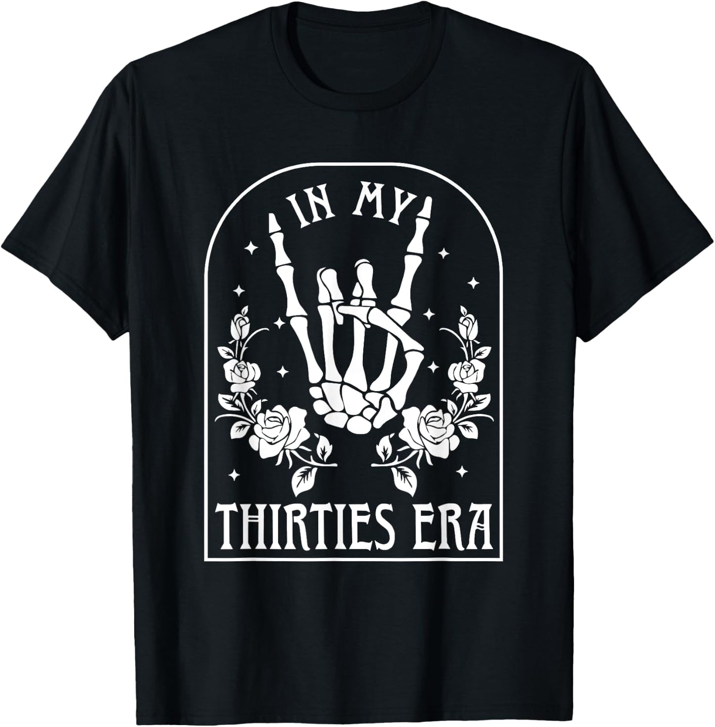 In My Thirties Era Shirt 30th Birthday Outfit Skeleton Hand T-Shirt - T-Shirt | Black