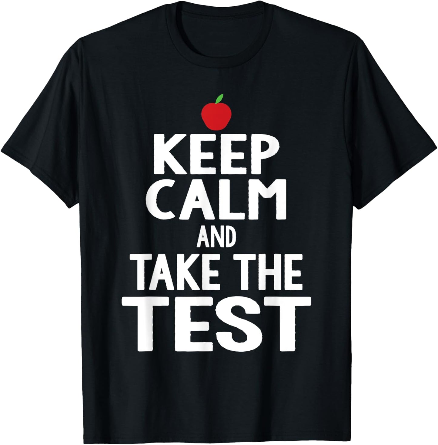 Testing Day Keep Calm & Take The Test Exam Funny Teacher Men Women T-Shirt - T-Shirt | Black