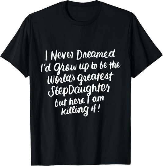 Worlds Greatest Stepdaughter Gifts from Stepmom or Stepdad T-Shirt - T-Shirt | Black