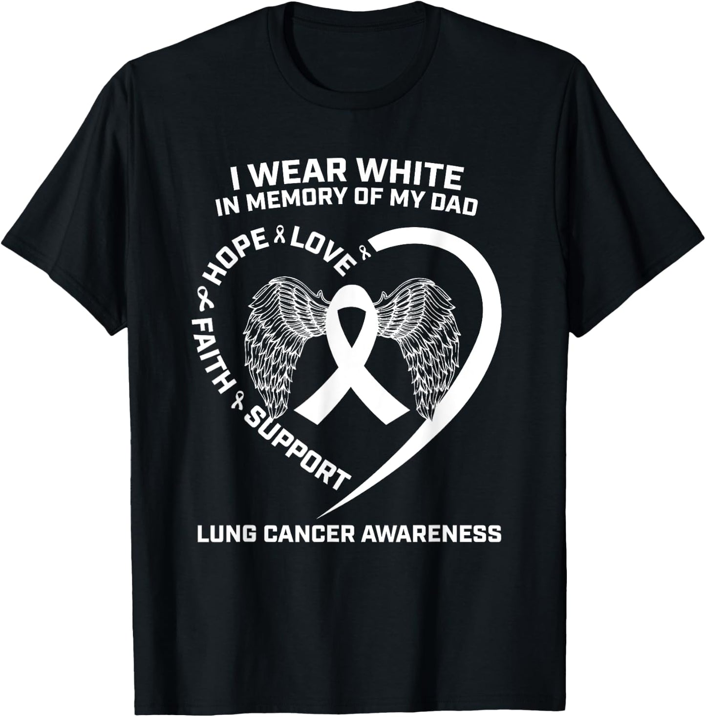 Gifts I Wear White In Memory Of My Dad Lung Cancer Awareness T-Shirt - T-Shirt | Black