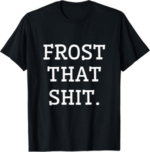 Frost That Funny Gifts for Cake Decorators That Love Baking T-Shirt - T-Shirt | Black
