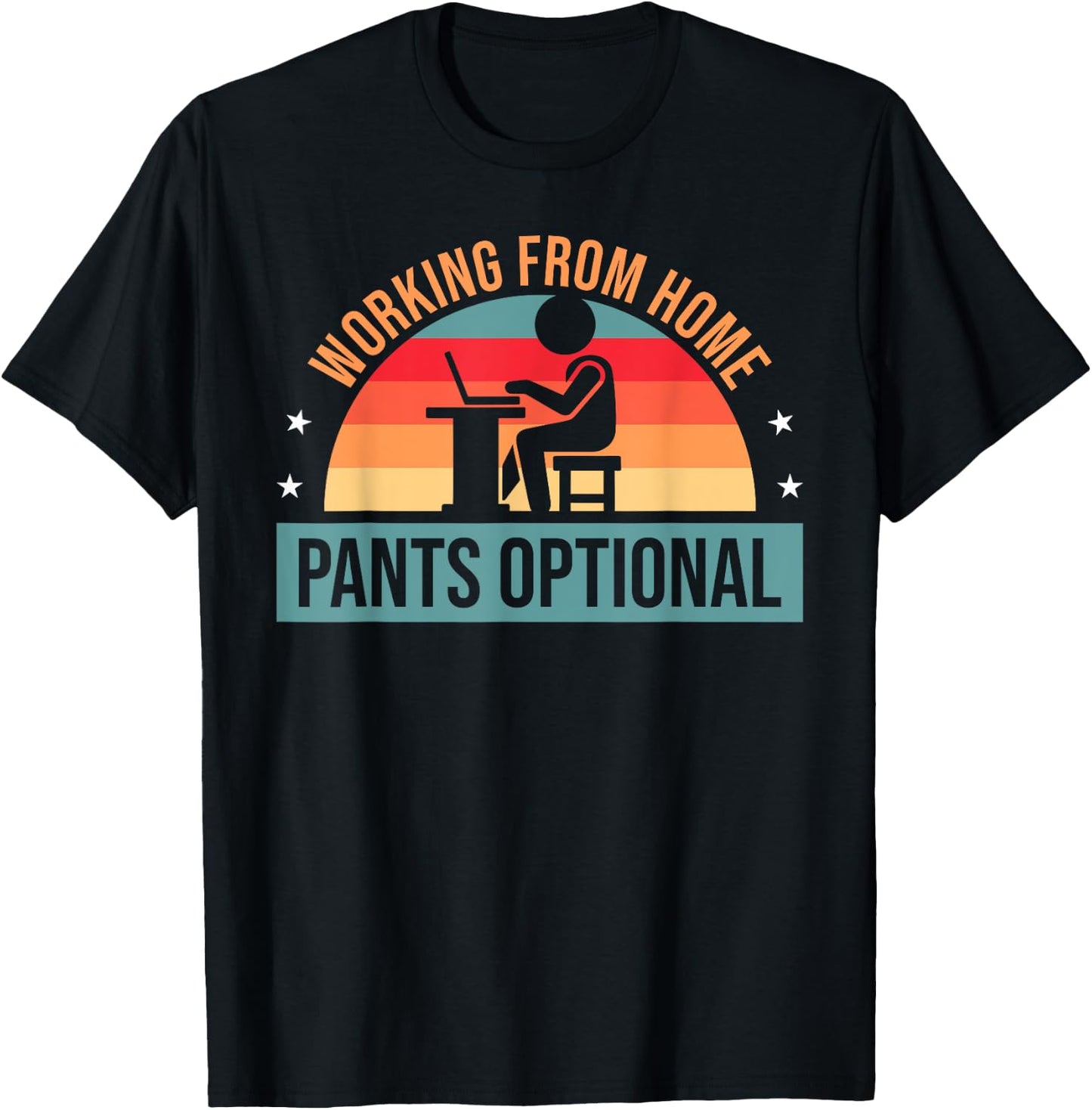 Working From Home Pants Optional - Funny WFH Humor T-Shirt - T-Shirt | Black