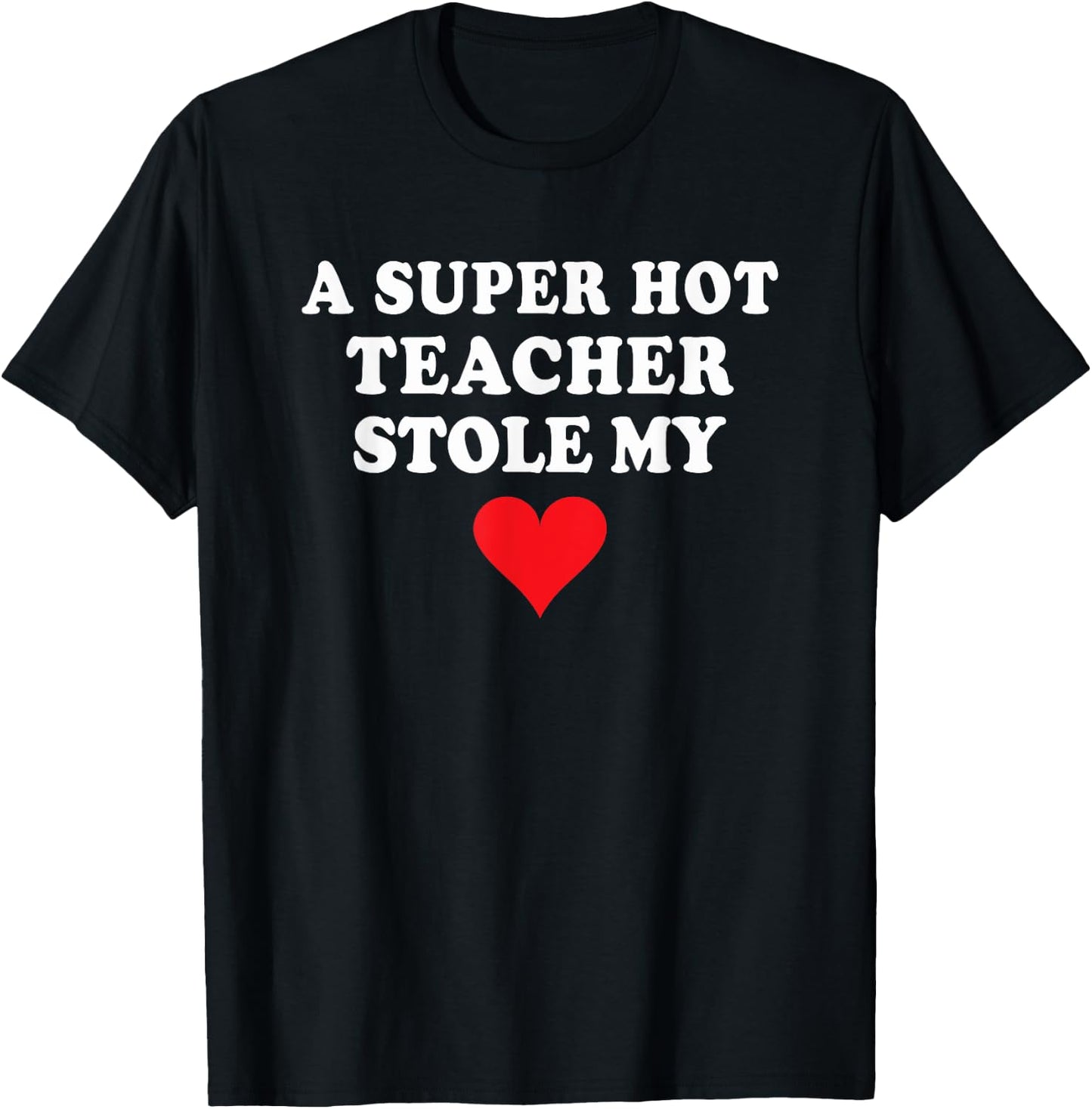 Super Hot Teacher Stole My Heart Wife Husband Of Teacher Women Kids T-Shirt - T-Shirt | Black