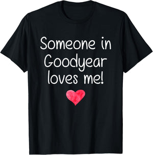 Someone In GOODYEAR AZ ARIZONA Loves Me City Home Roots Gift T-Shirt - T-Shirt | Black