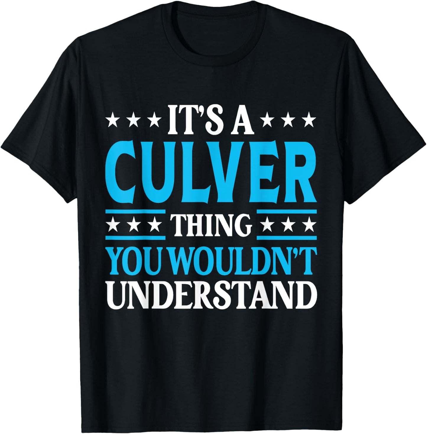 It's A Culver Thing Surname Funny Family Last Name Culver T-Shirt - T-Shirt | Black