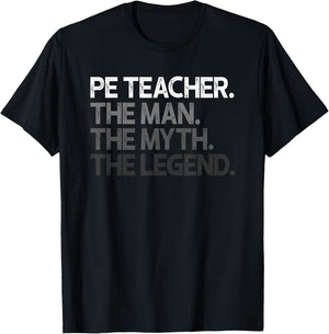 PE Teacher The Man Myth Legend Gift T-Shirt - T-Shirt | Black