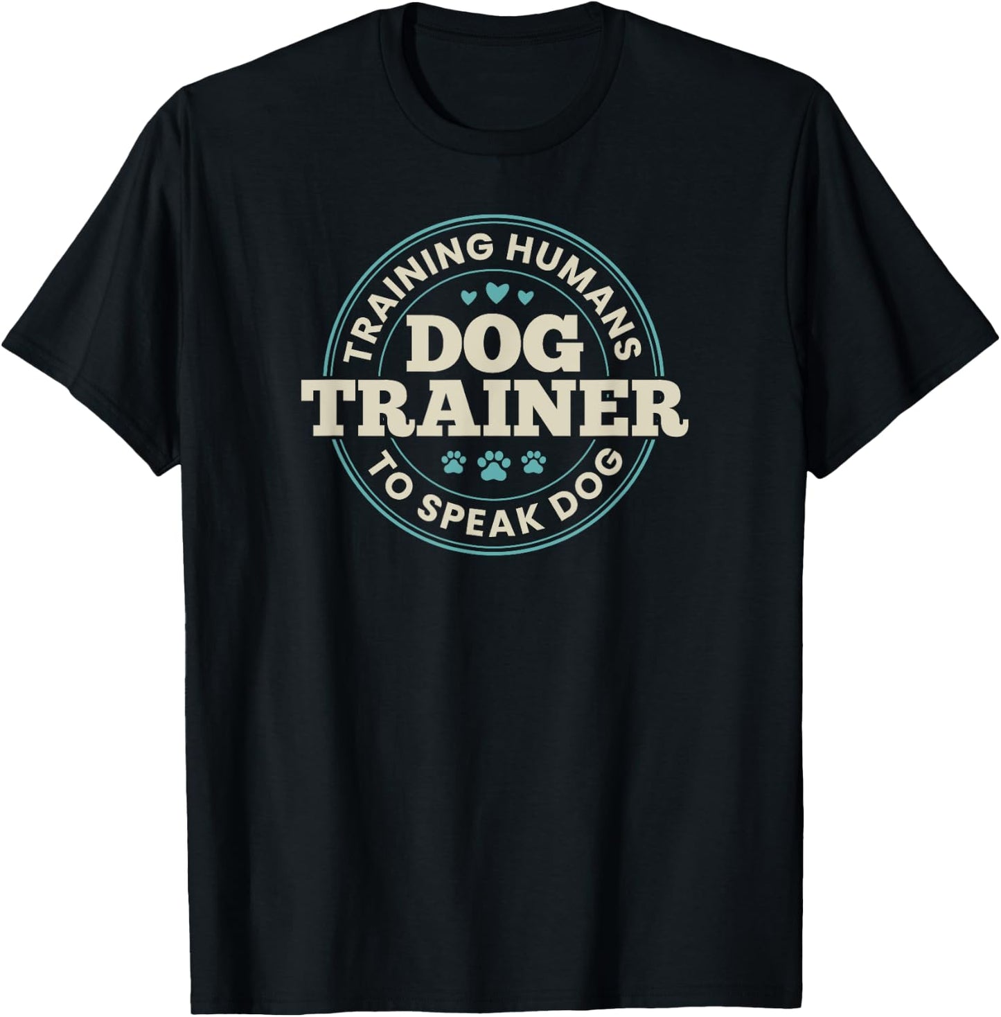 Dog Trainer Training Humans To Speak Dog Cute Funny Trainer T-Shirt - T-Shirt | Black