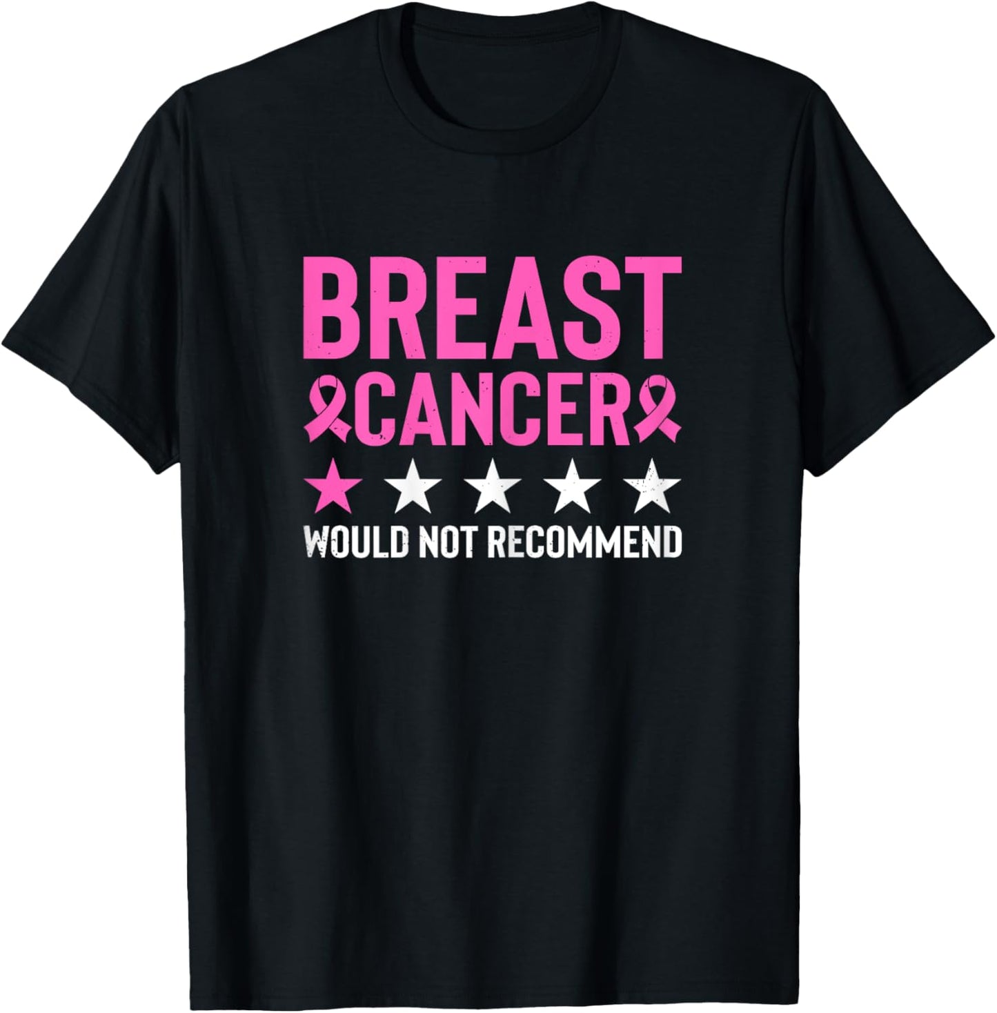 Breast Cancer Would Not Recommend Breast Cancer Awareness T-Shirt - T-Shirt | Black