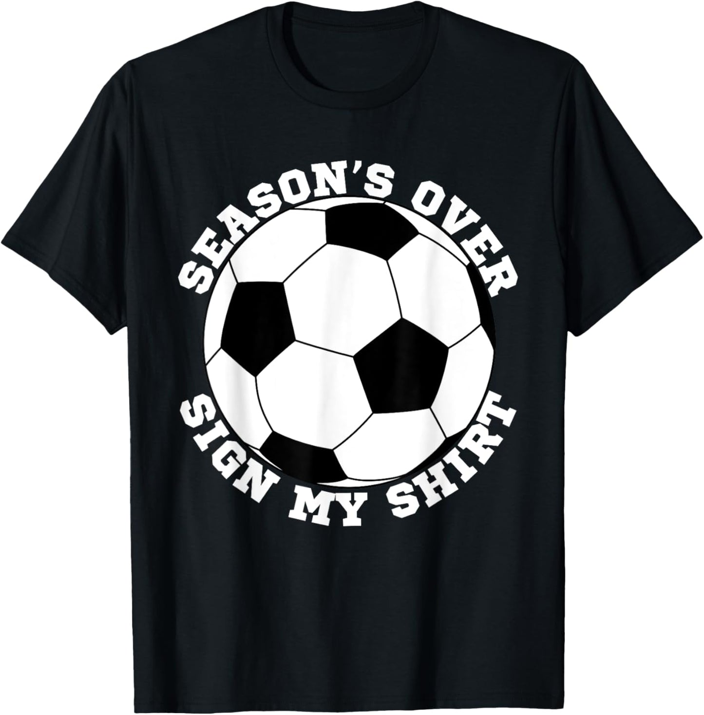 Soccer Team End Of Season Party Autograph Sign My T-Shirt - T-Shirt | Black