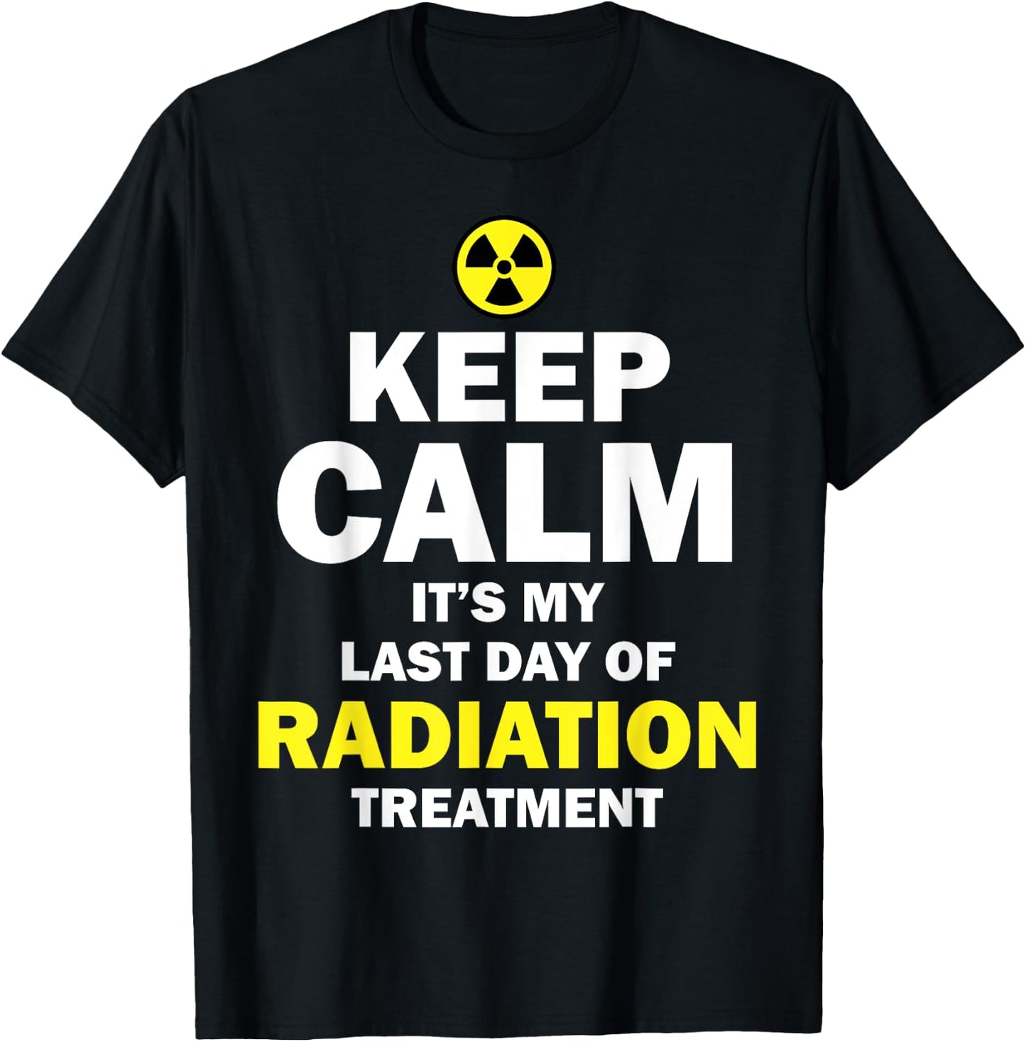 Funny Radiation Therapy Gift Last Day Of Radiation Treatment T-Shirt - T-Shirt | Black