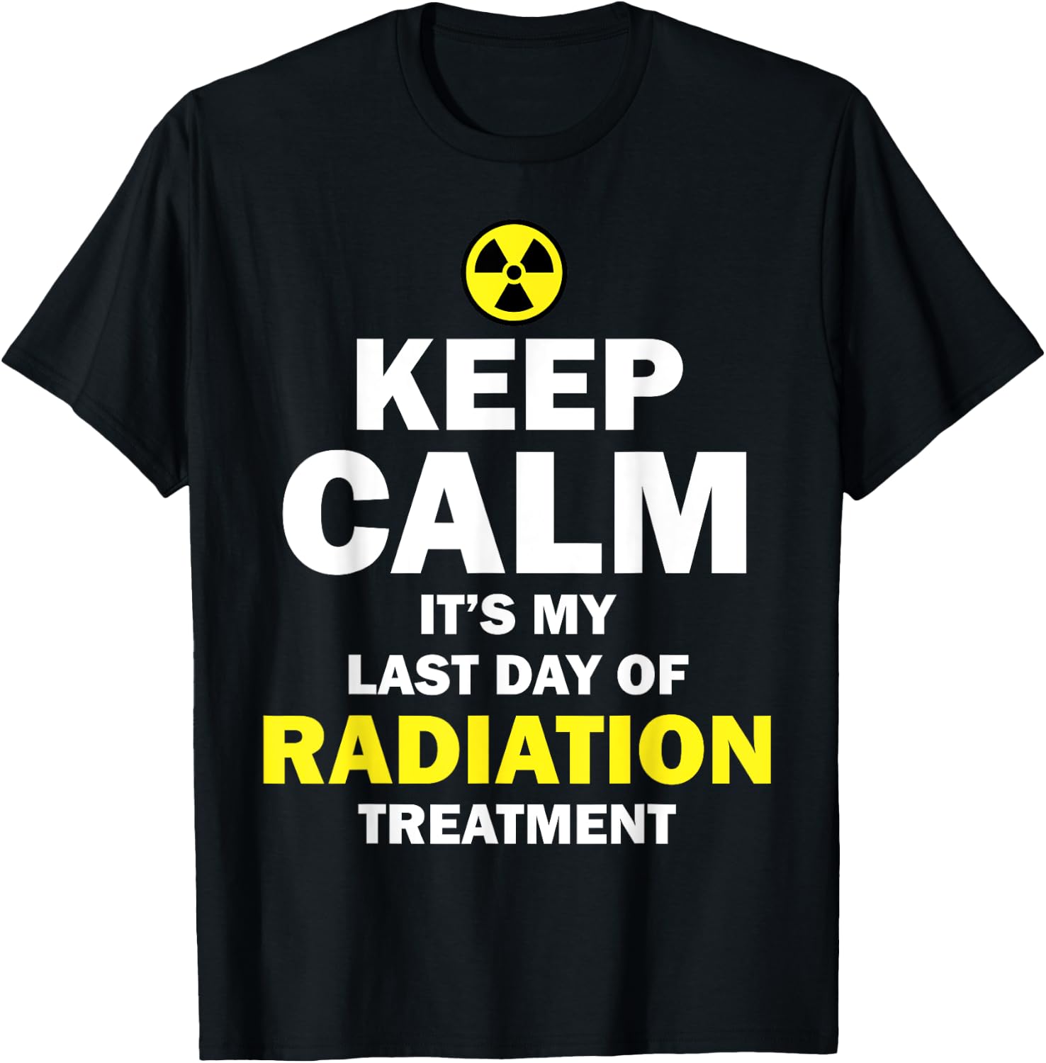 Funny Radiation Therapy Gift Last Day Of Radiation Treatment T-Shirt - T-Shirt | Black