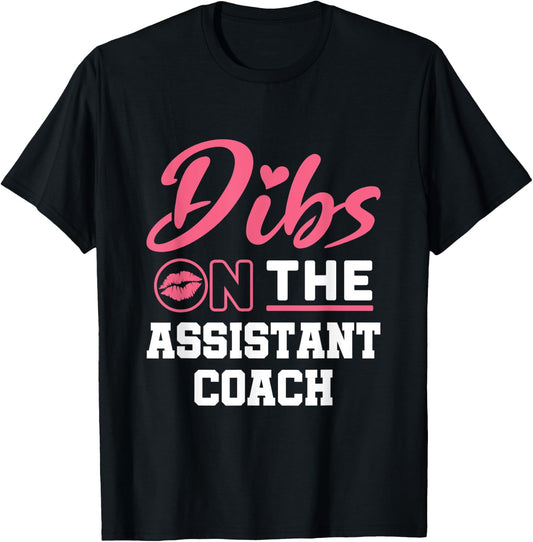 Dibs On The Assistant Coach Women Wife Girlfriend Sports T-Shirt - T-Shirt | Black