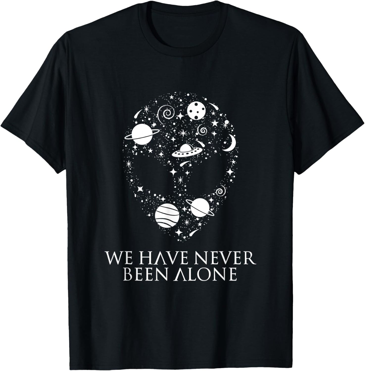 We Have Never Been Alone - Funny Ancient Aliens T-Shirt - T-Shirt | Black