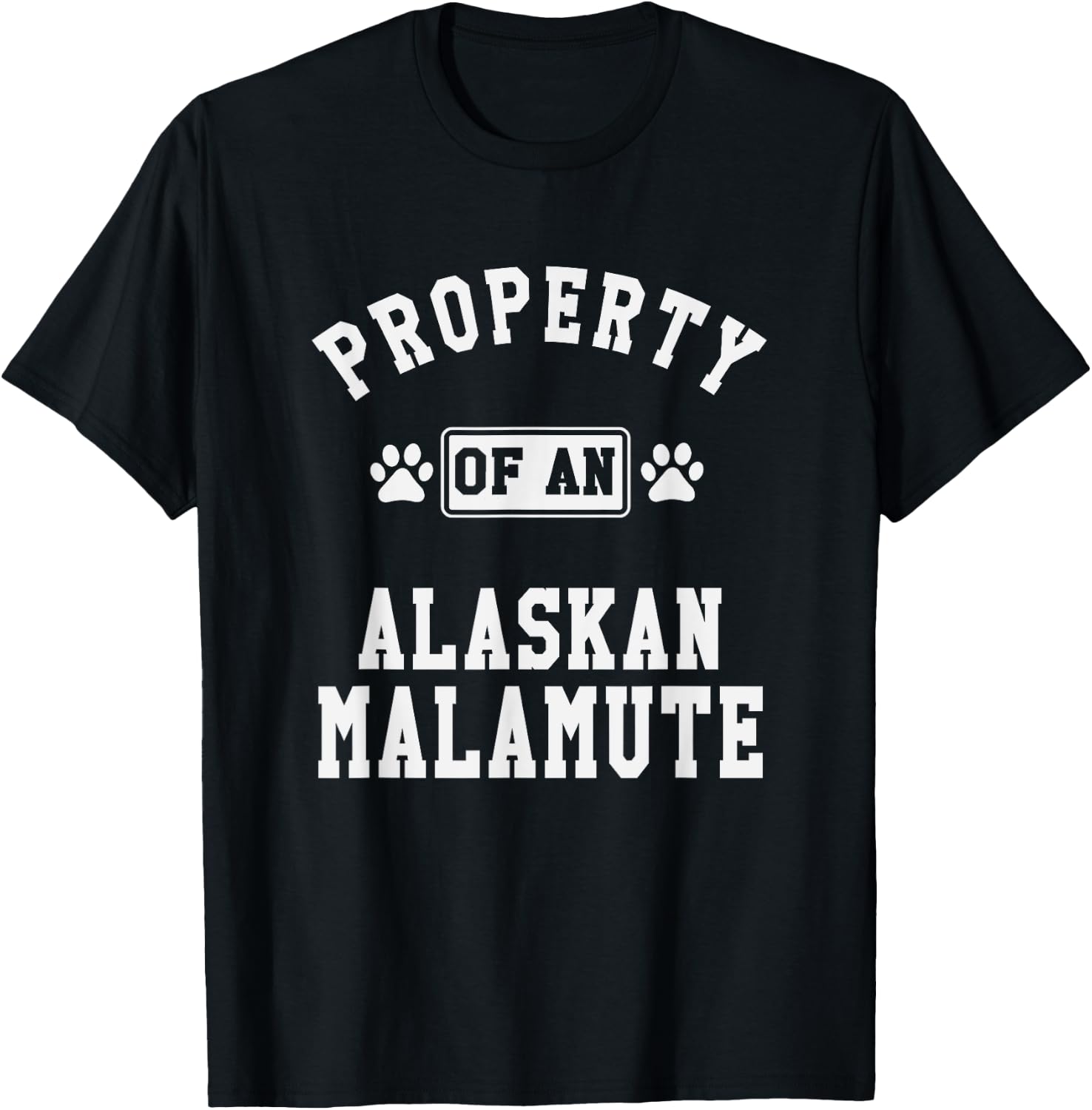 Alaskan Malamute Property - Funny Malamute Lover Gift T-Shirt - T-Shirt | Black