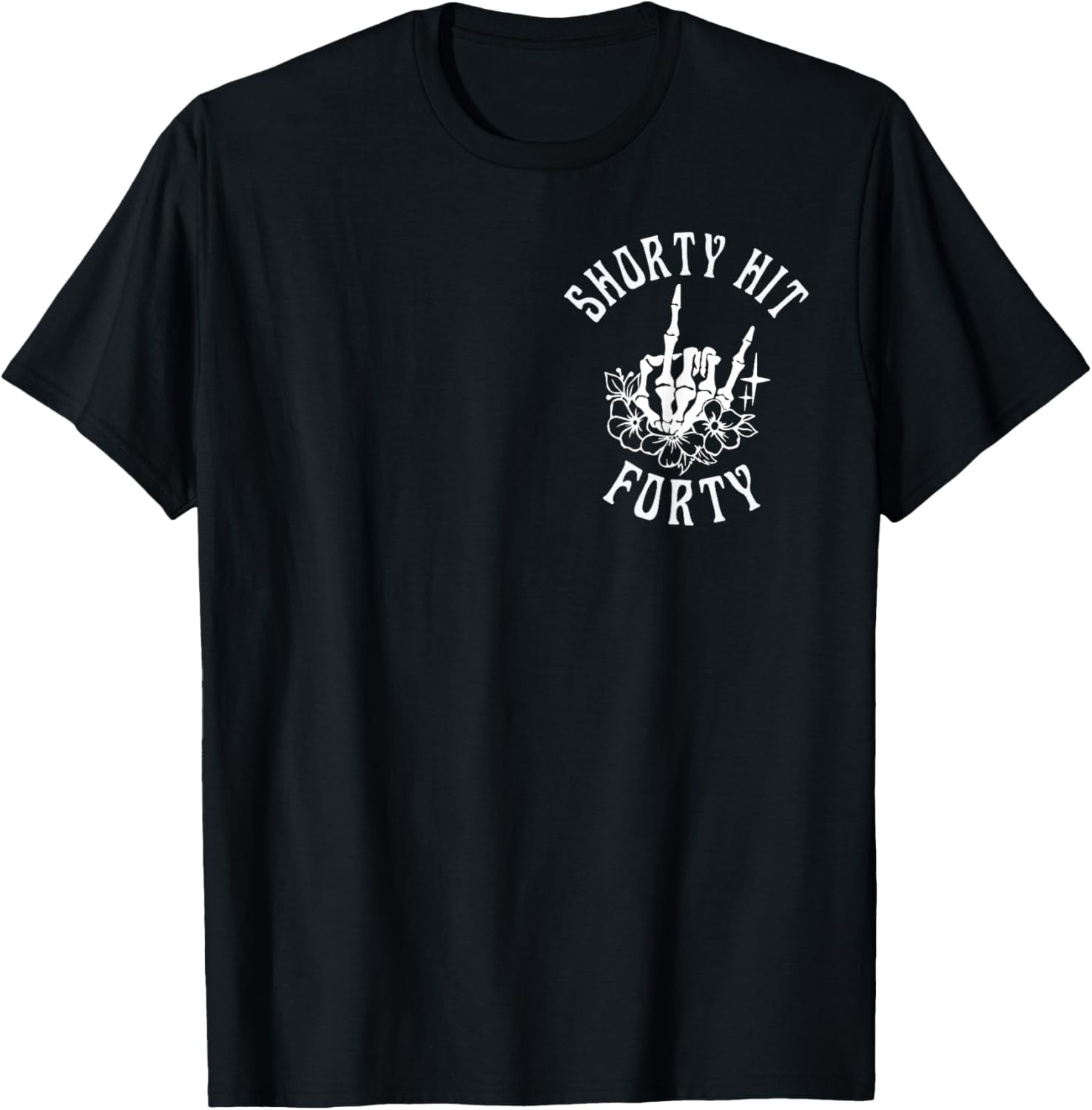 Funny Shorty Hit Forty Turning 40th Birthday Hello Forties T-Shirt - T-Shirt | Black