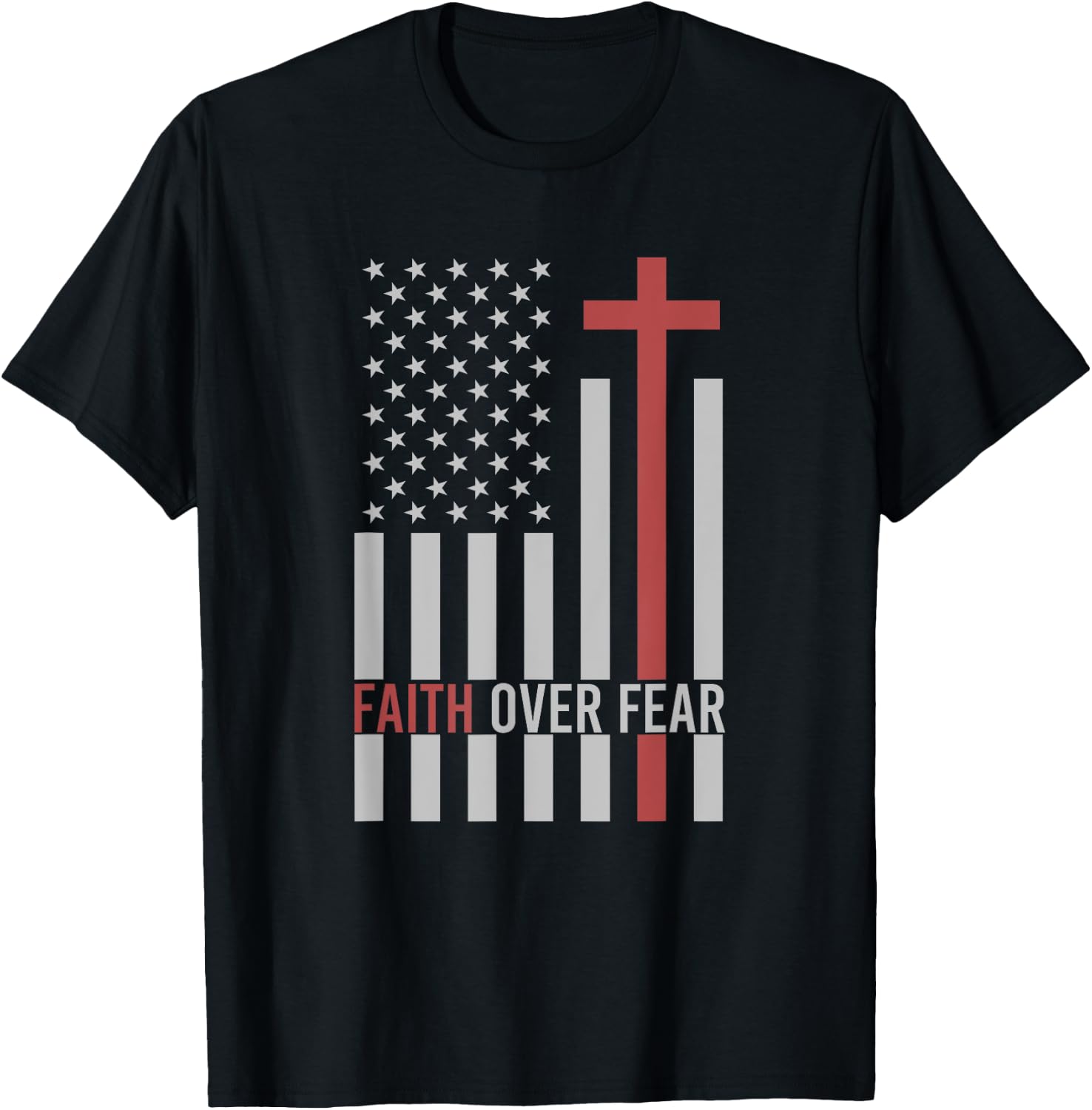 USA Flag Patriotic American Gift Faith Over Fear Prayer T-Shirt - T-Shirt | Black