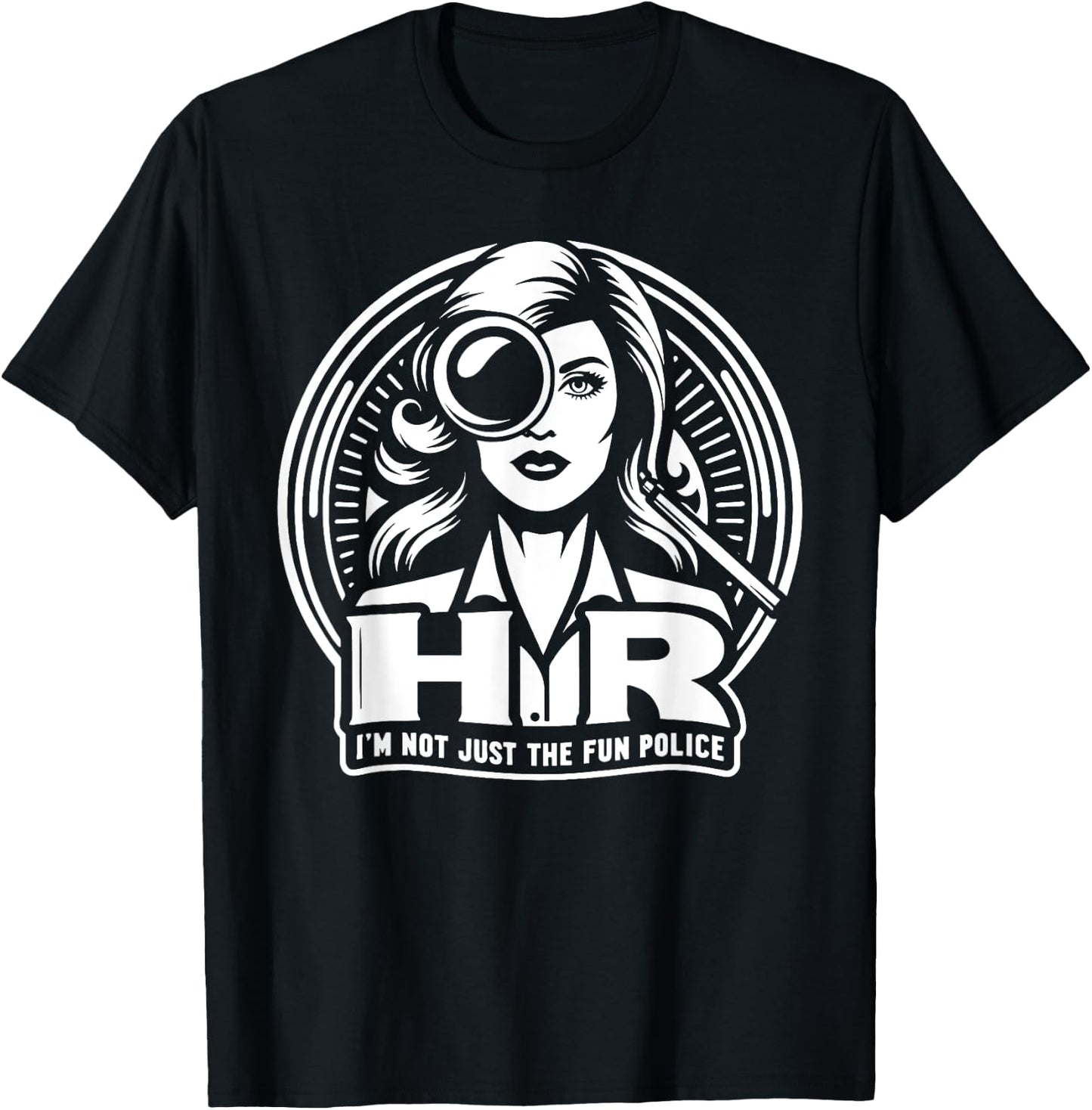 Im not just the fun Police HR T-Shirt - T-Shirt | Black