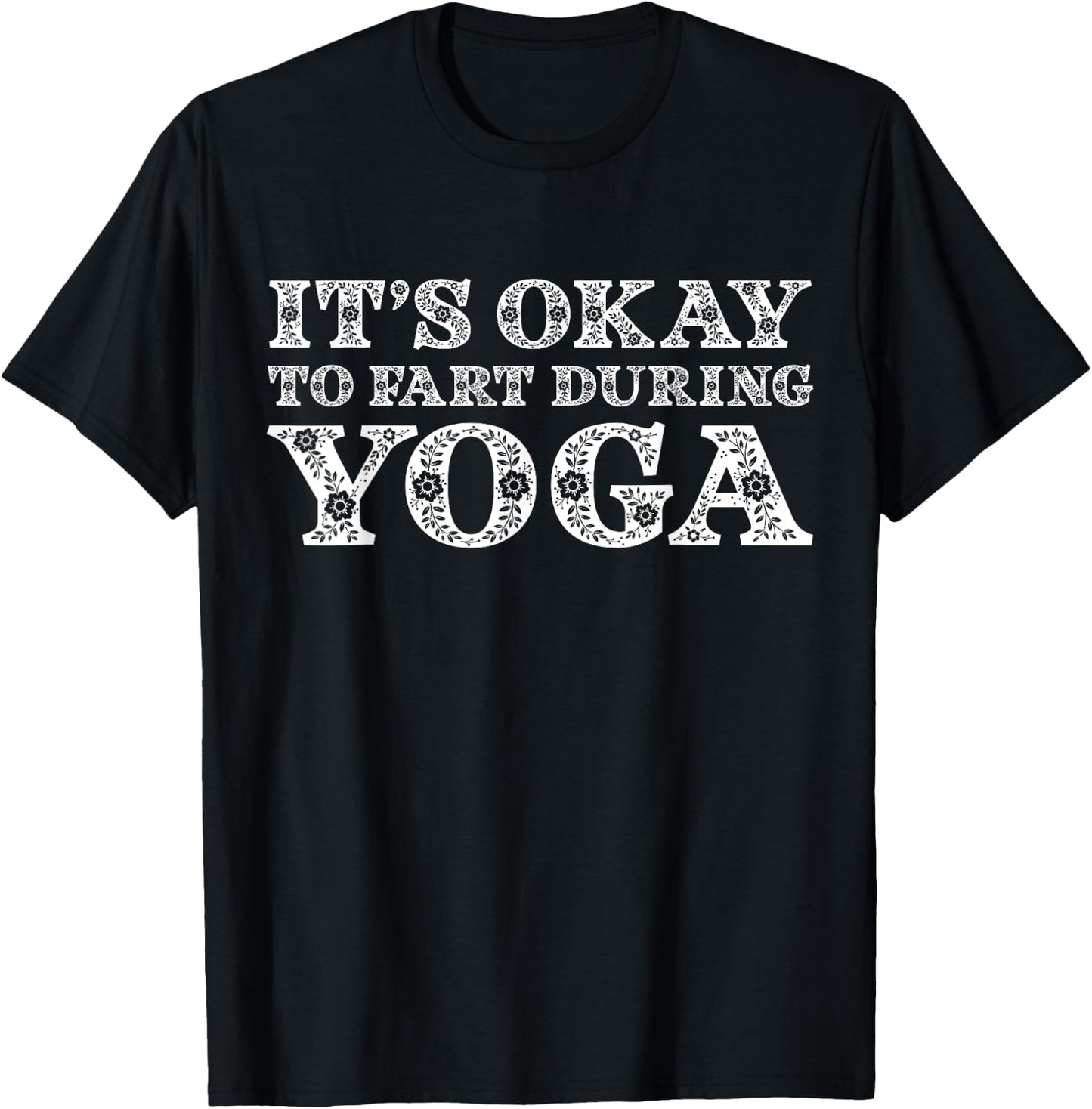 Funny Yoga Saying Gag Gift It's Okay To Fart During Yoga T-Shirt - T-Shirt | Black