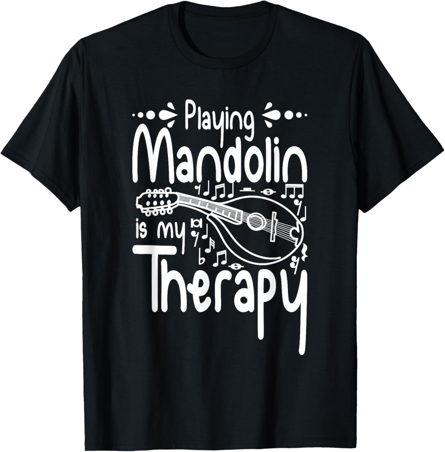 Playing Mandolin is my therapy T-Shirt - T-Shirt | Black