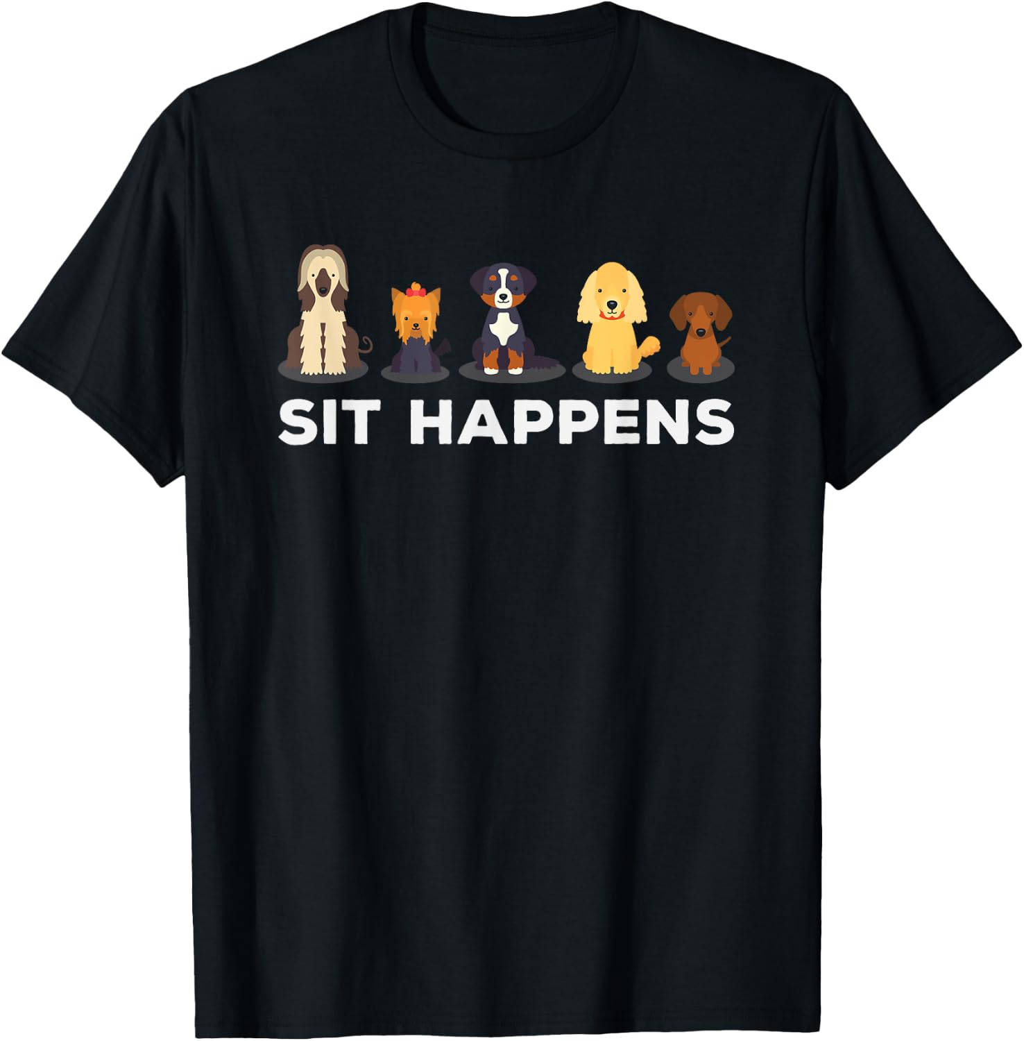 Sit Happens Funny Dog Owner Gift T-Shirt - T-Shirt | Black