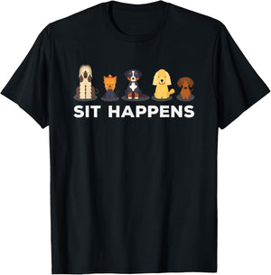 Sit Happens Funny Dog Owner Gift T-Shirt - T-Shirt | Black