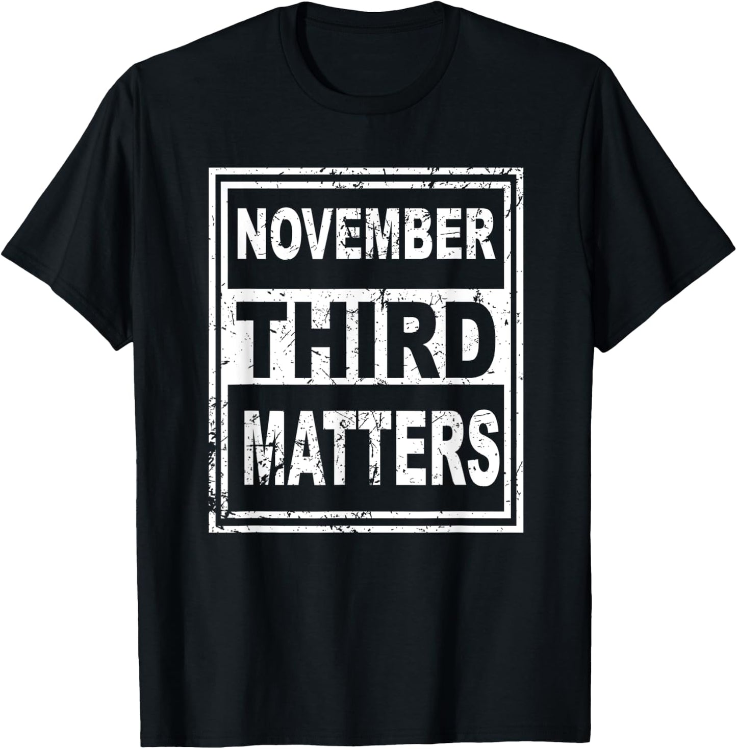 November 3rd Matters Vote Early November Third Matters 2020 T-Shirt - T-Shirt | Black