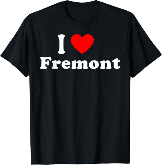 I Love Fremont City California Hometown Matching Classic T-Shirt - T-Shirt | Black