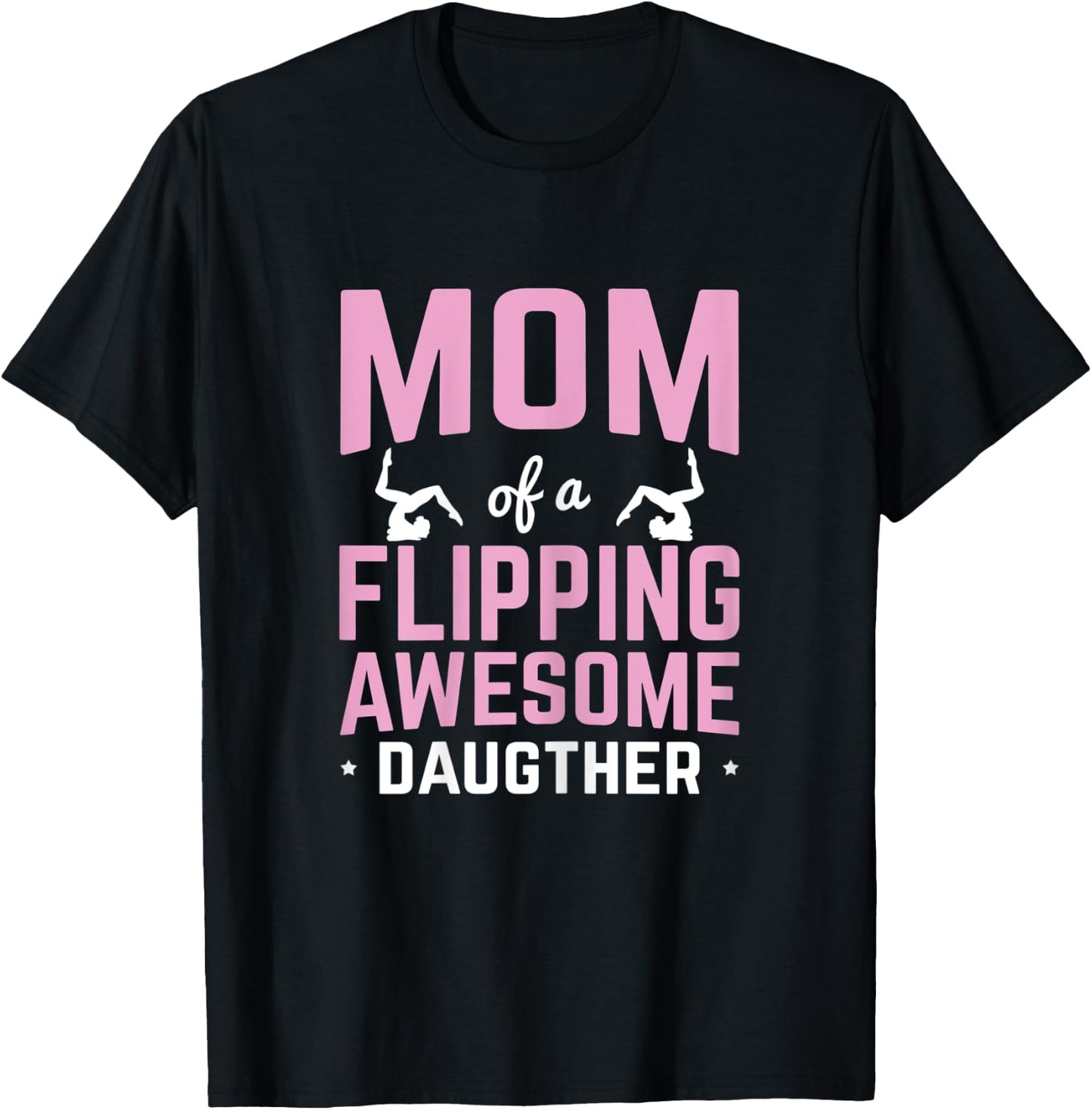 Mom of a Flipping Awesome Daughter Gymnastics Gymnast T-Shirt - T-Shirt | Black