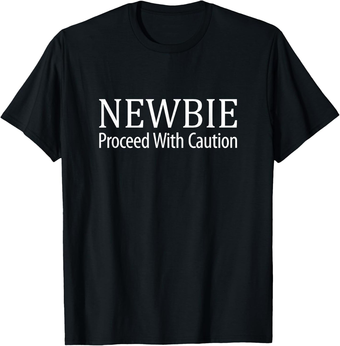 Newbie - Proceed With Caution T-Shirt - T-Shirt | Black