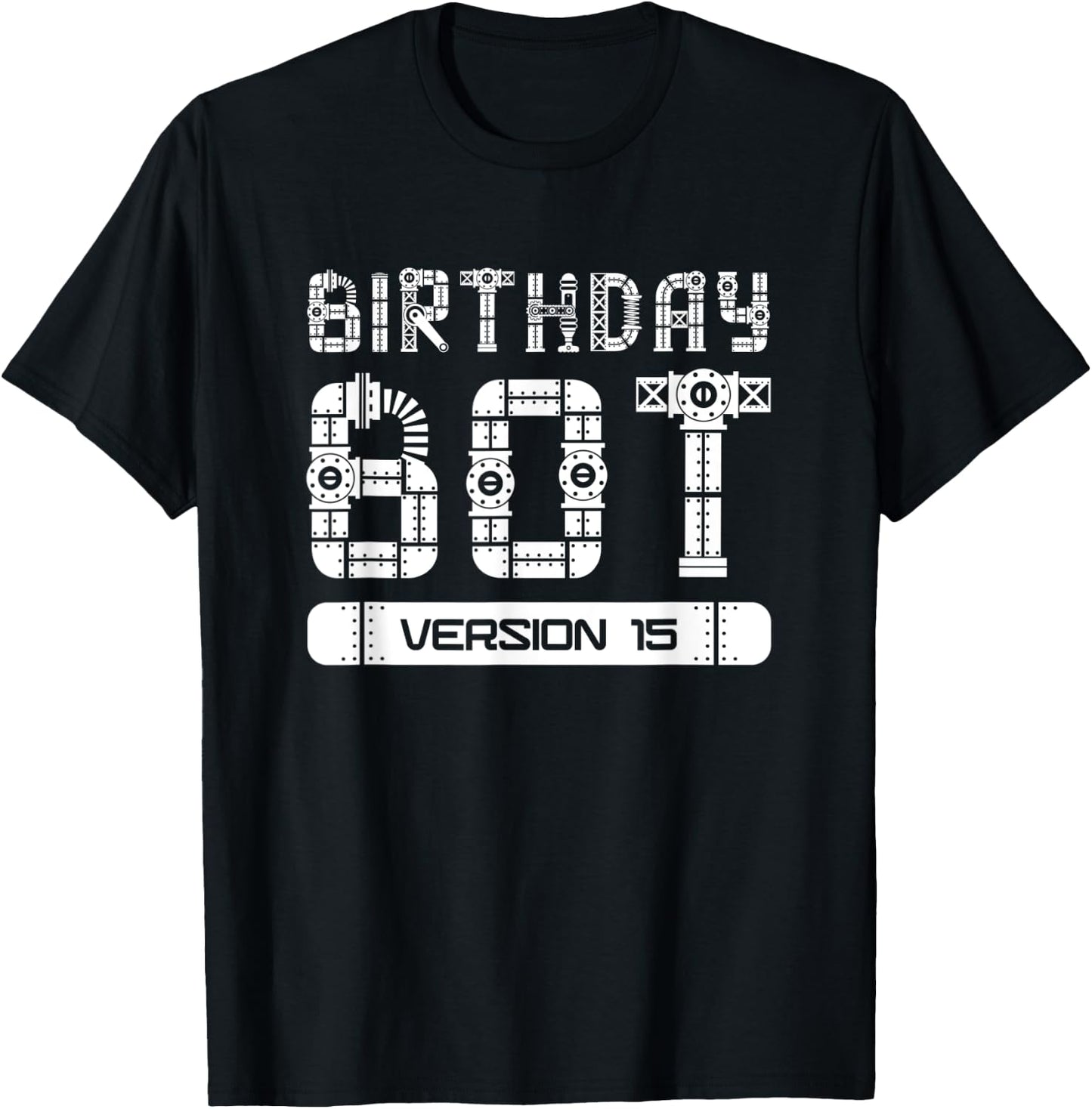 15 Year Old 15th Birthday Bot Version 15 | Robot Birthday T-Shirt - T-Shirt | Black