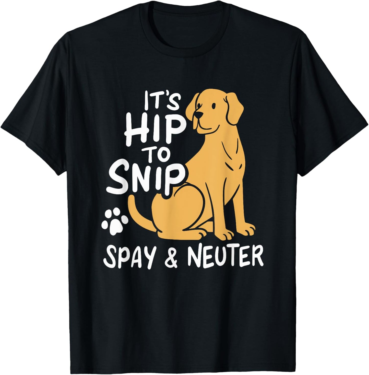 It's Hip To Snip | Spay & Neuter Awareness | Animal Rescue T-Shirt - T-Shirt | Black