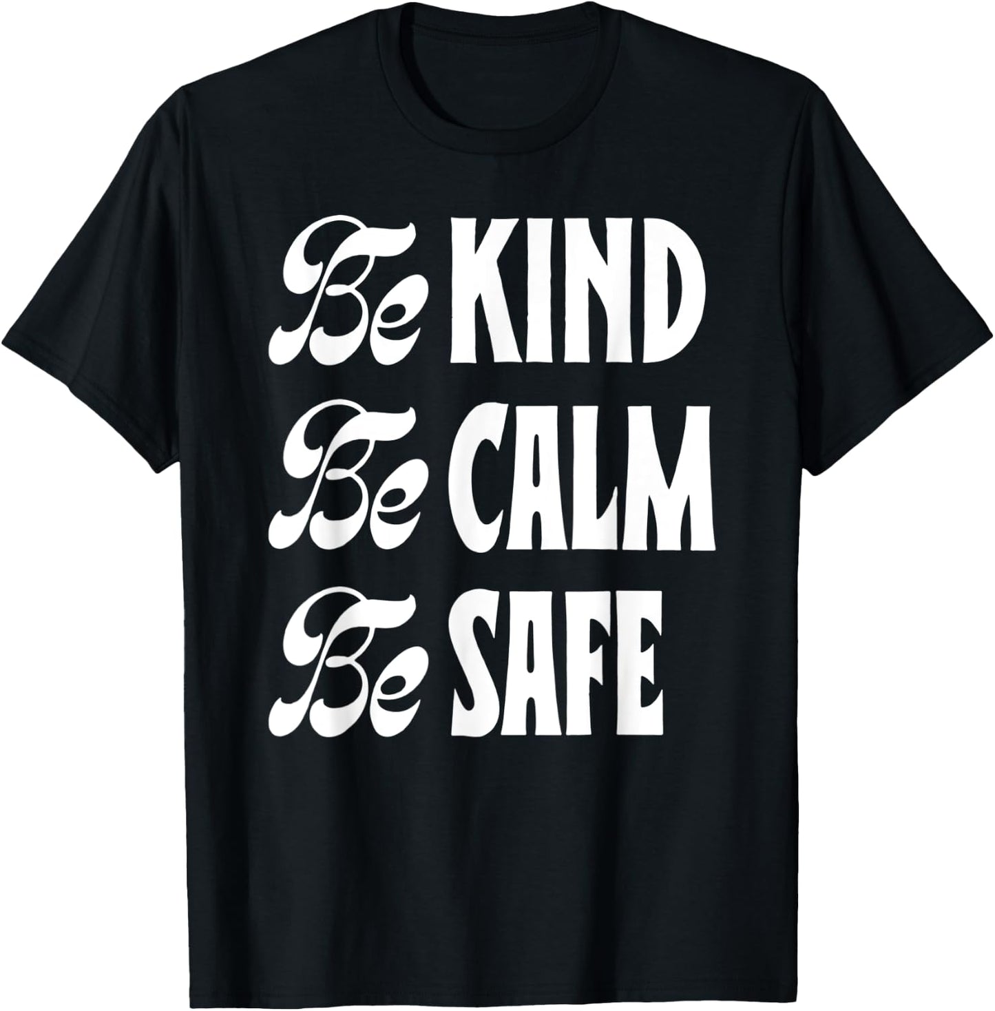 Be Kind Be Calm Be Safe Awareness Gift Teachers Women Kids T-Shirt - T-Shirt | Black