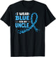 I Wear Light Blue For My Uncle Prostate Cancer Support T-Shirt - T-Shirt | Black