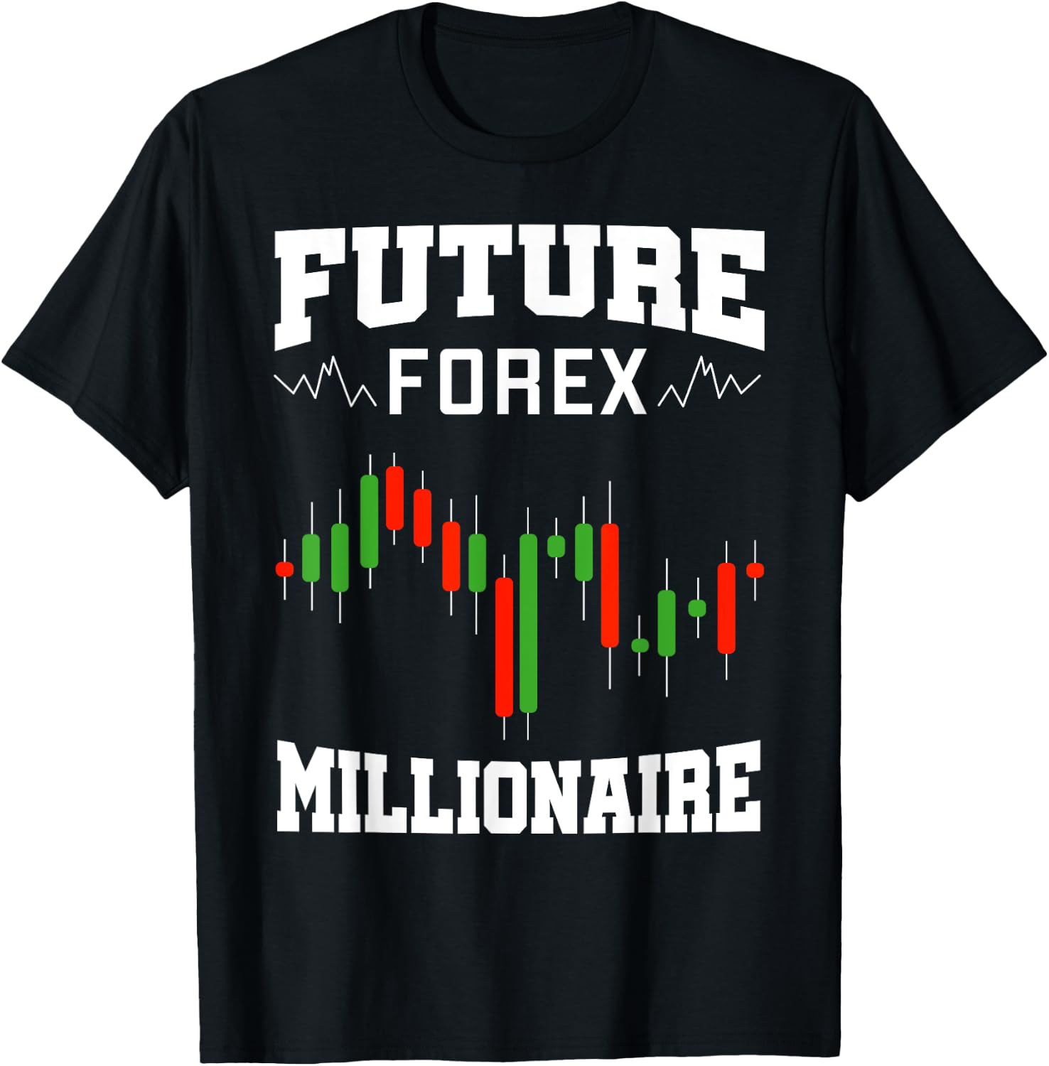 Future Forex Millionaire Traders Forex Trading Investors T-Shirt - T-Shirt | Black