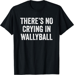 There's No Crying In Wallyball Funny Player Champion Team T-Shirt - T-Shirt | Black