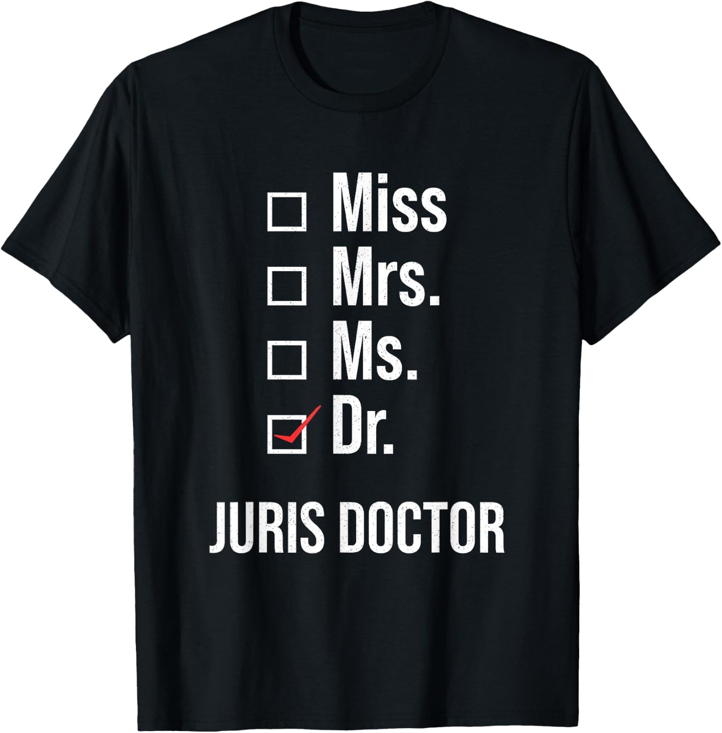 Juris Doctor of Jurisprudence Dr Law School Graduation T-Shirt - T-Shirt | Black