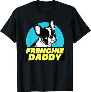 Frenchie Daddy - French Bulldog Dad Full Color Men Women T-Shirt - T-Shirt | Black