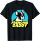 Frenchie Daddy - French Bulldog Dad Full Color Men Women T-Shirt - T-Shirt | Black